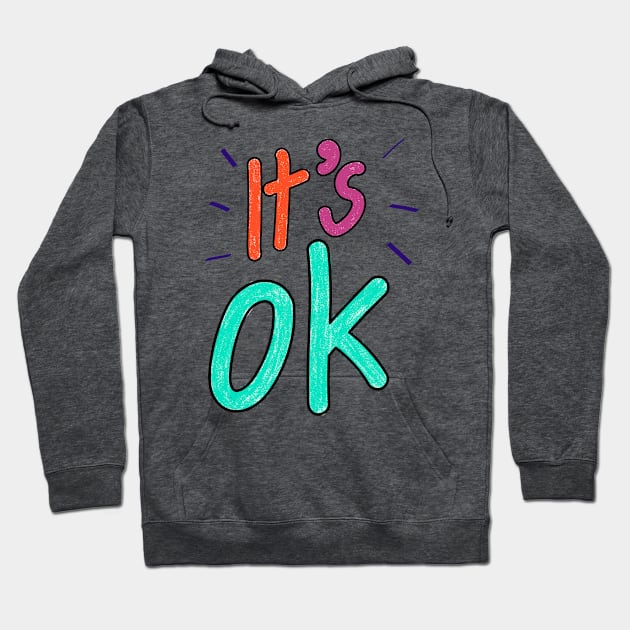 It's OK Hoodie by Delta Zero Seven